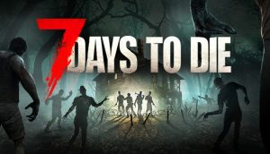 7 Days To Die 1.0 Torrent