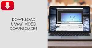 Ummy Video Download